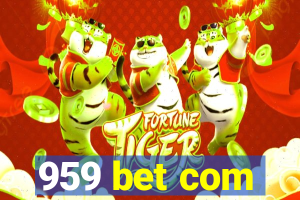 959 bet com